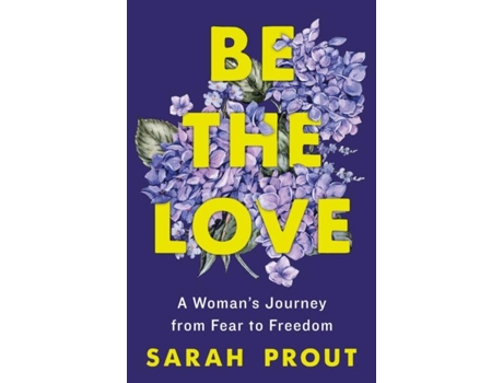 Livro Be the Love de Sarah Prout (Inglês)