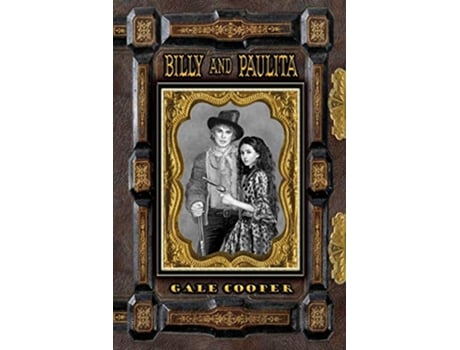 Livro Billy and Paulita The Saga of Billy the Kid Paulita Maxwell and the Santa Fe Ring de Gale Cooper (Inglês)