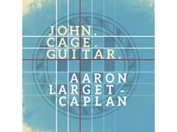 CD Larget-Caplan,Aaron/Leventhal,Sharan/Levin,Adam - John. Cage. Guitar. (1CD)