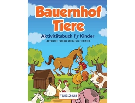 Livro Bauernhof Tiere Aktivitätsbuch F¸r Kinder Labyrinthe, Färbung Und Rätsel F¸r Kinder De Young Scholar (inglês)