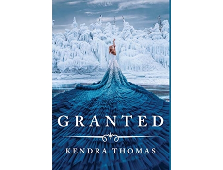Livro Granted de Kendra Thomas (Inglês)