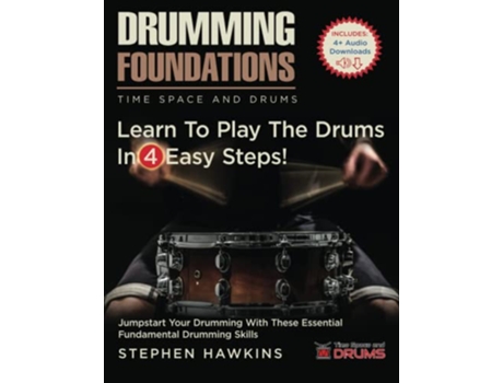 Livro Drumming Foundations Learn To Play The Drums In 4 Easy Steps Time Space and Drums de Stephen Hawkins (Inglês)