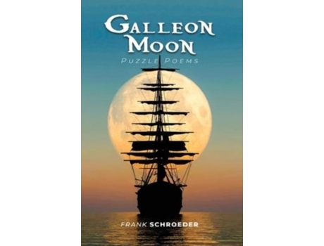 Livro Galleon Moon Puzzle Poems De Frank Schroeder (inglês)