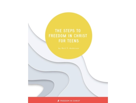 Livro The Steps to Freedom in Christ for Teens de Neil T Anderson (Inglês)
