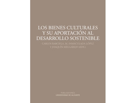Livro Los Bienes Culturales Y Su Aportación Al Desarrollo Sostenible de Carlos Barciela López (Espanhol)