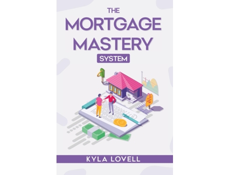 Livro The Mortgage Mastery System de Kyla Lovell (Inglês)