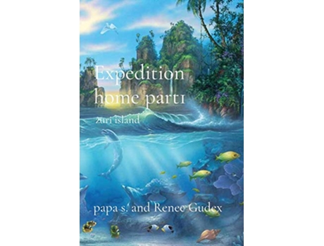 Livro Expedition home part1 zuri island de Papa S Renee Gudex (Inglês)