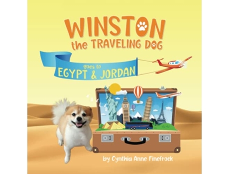 Livro Winston the Traveling Dog goes to Egypt Jordan Book 2 in the Winston the Traveling Dog Series de Cynthia Anne Finefrock (Inglês)