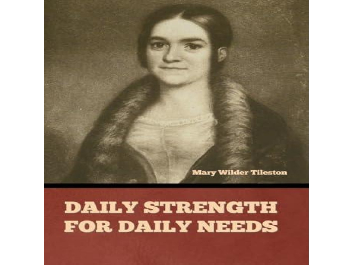 Livro Daily Strength for Daily Needs de Mary Wilder Tileston (Inglês)