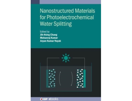 Livro Nanostructured Materials for Photoelectrochemical Water Splitting Jih-Hsing Chang, Mohanraj Kumar et al. (Inglês)