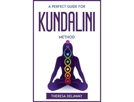 Livro A Perfect Guide For Kundalini Method De Theresa Delaway (inglês)