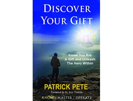 Livro Discover Your Gift Know You Are A Gift and Discover the Hero Within The Gifted Life Series de Patrick Pete (Inglês)