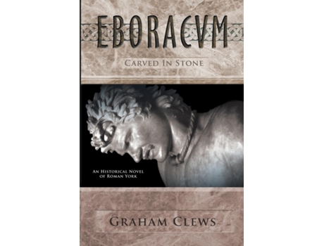 Livro Eboracum Carved In Stone De Graham Clews (inglês)