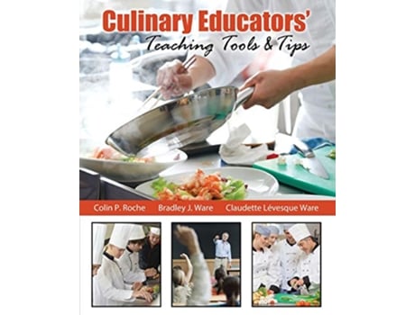 Livro Culinary Educators Teaching Tools Tips de Colin P Roche, Bradley J Ware et al. (Inglês)