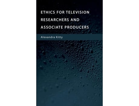 Livro Ethics for Television Researchers and Associate Producers de Alexandra Kitty (Inglês)