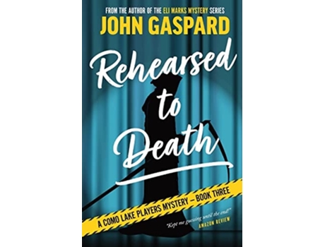 Livro Rehearsed To Death De John Gaspard (inglês)