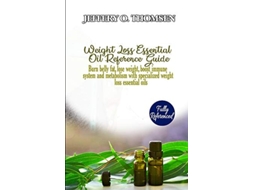 Livro Weight Loss Essential Oil Reference Guide De Jeffery Thomsen (inglês)