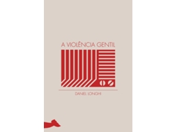 Livro A Violência Gentil De Daniel Longhi (português Do Brasil)