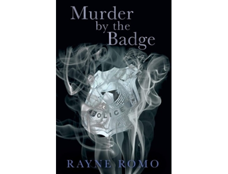Livro Murder By The Badge De Rayne Romo (inglês)