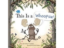 Livro This Is a Whoopsie! de Andrew Cangelose (Inglês - Capa Dura)