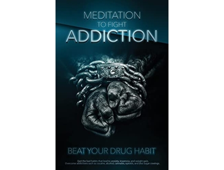 Livro Meditation to Fight Addiction amp To Beat your Drug Habit de Blake Hansen (Inglês - Capa Dura)