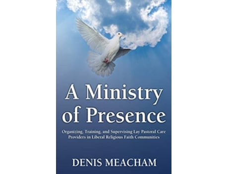 Livro Ministry of Presence de Denis Meacham (Inglês)
