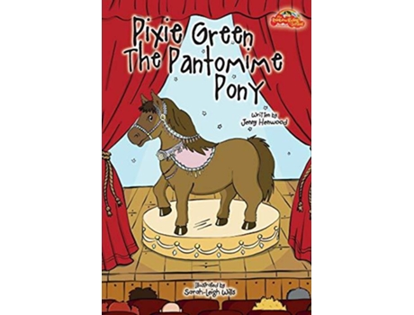 Livro Pixie Green the Pantomime Pony de Jenny Henwood (Inglês)