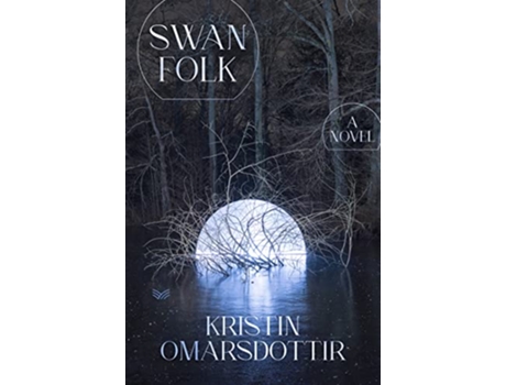 Livro Swanfolk de Kristin Omarsdottir (Inglês - Capa Dura)