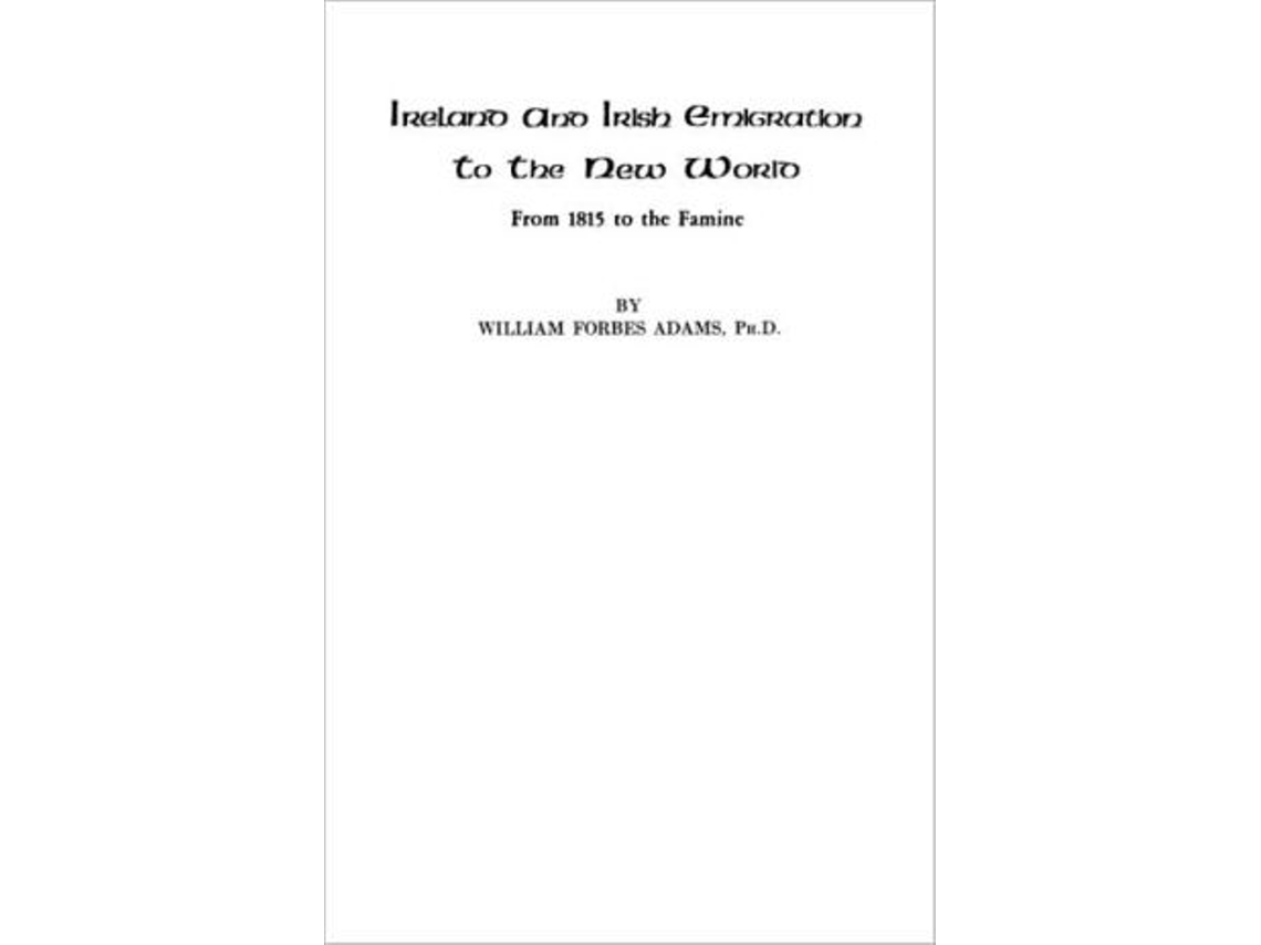 Livro Ireland and Irish Emigration to the New World de William Forbes Adams (Inglês)