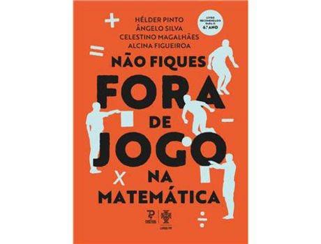 Livro Não fiques Fora de Jogo na Matemática de Hélder Pinto, Ângelo Silva et al. (Português)