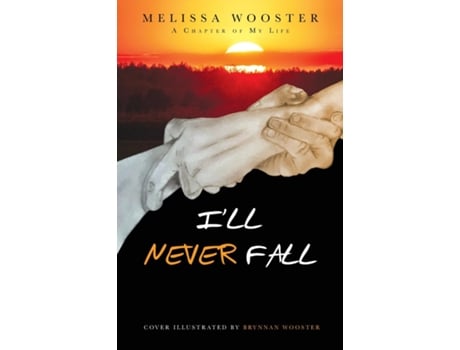 Livro Ill Never Fall de Melissa Wooster (Inglês)