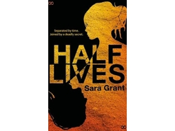 Livro Half Lives de Sara Grant (Inglês)