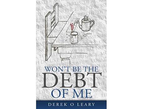 Livro Wont Be The Debt of Me de Derek OLeary (Inglês)