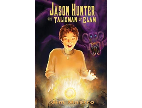 Livro Jason Hunter and the Talisman of Elam de Jim Mastro (Inglês)