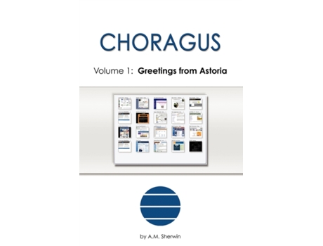 Livro CHORAGUS, Volume 1: Greetings from Astoria A.M. Sherwin (Inglês)