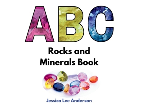 Livro ABC Rocks and Minerals Book de Jessica Anderson (Inglês)