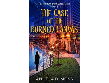 Livro The Case of the Burned Canvas de Angela D Moss (Inglês)