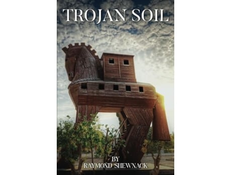 Livro Trojan Soil de Raymond Shewnack (Inglês)