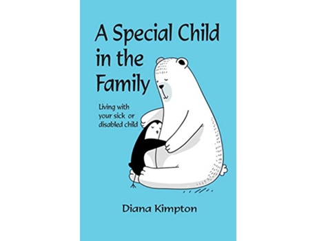 Livro A Special Child in the Family Living with your sick or disabled child de Diana Kimpton (Inglês)