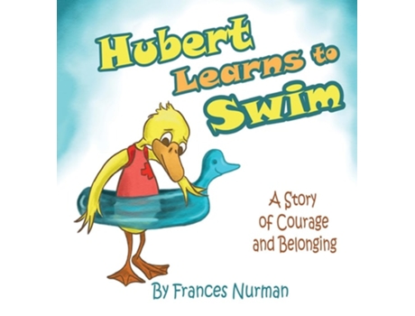 Livro Hubert Learns To Swim A Story Of Courage and Belonging de Frances Nurman (Inglês - Capa Dura)