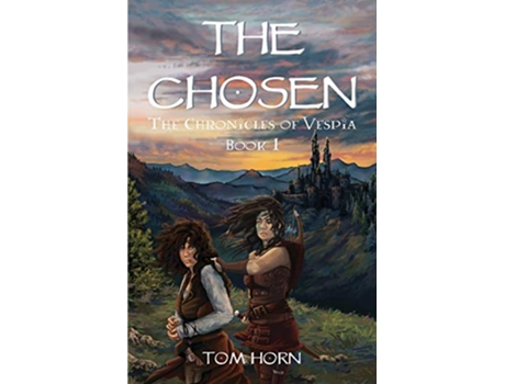 Livro The Chosen The Chronicles of Vespia Book 1 de Tom Horn (Inglês)