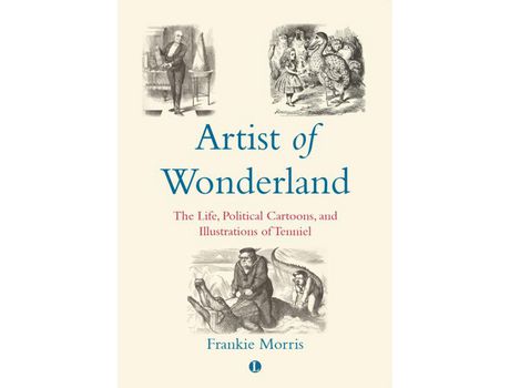 Livro Artist of Wonderland The Life Political Cartoons and Illustrations of Tenniel de Frankie Morris (Inglês)