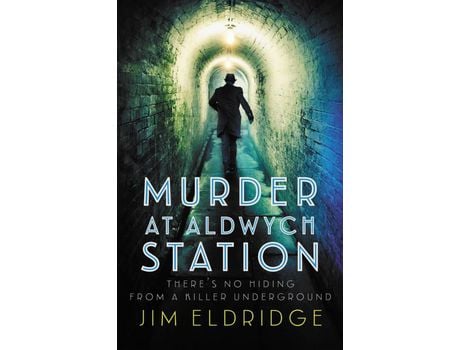 Livro Murder at Aldwych Station London Underground Station Mysteries de Jim Eldridge (Inglês)