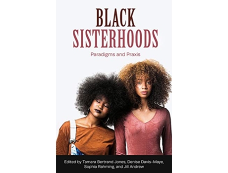 Livro Black Sisterhoods Paradigms and Praxis de Maye, Denise Davis et al. (Inglês)