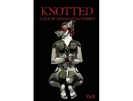 Livro Knotted Tails of Dominating Desires de Jonathan W Thurston TJ Minde (Inglês)