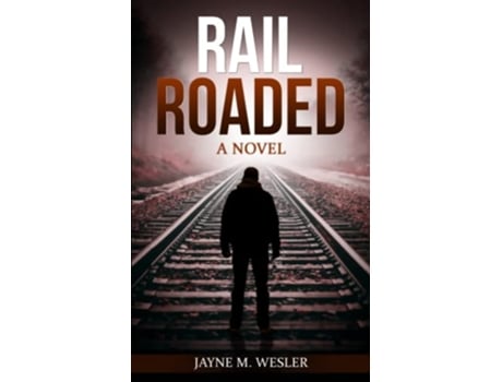 Livro RAILROADED A Novel de Jayne M Wesler (Inglês)
