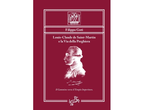Livro Louis-Claude de Saint-Martin e la via della preghiera - Il Cammino verso il Tempio Imperituro de Filippo Goti (Inglês)