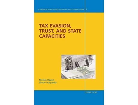 Livro Tax Evasion, Trust, and State Capacities de Hug, Simon et al. (Inglês)