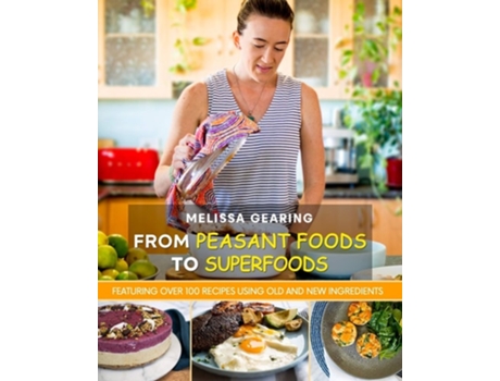 Livro From Peasant Foods to Superfoods A Naturopathic Gut Cookbook de Melissa Gearing (Inglês)