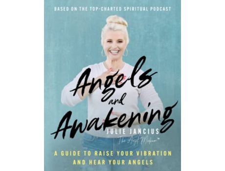 Livro Angels And Awakening A Guide to Raise Your Vibration and Hear Your Angels de Julie Jancius (Inglês)